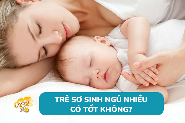 Trẻ sơ sinh ngủ nhiều - Angelpro.vn