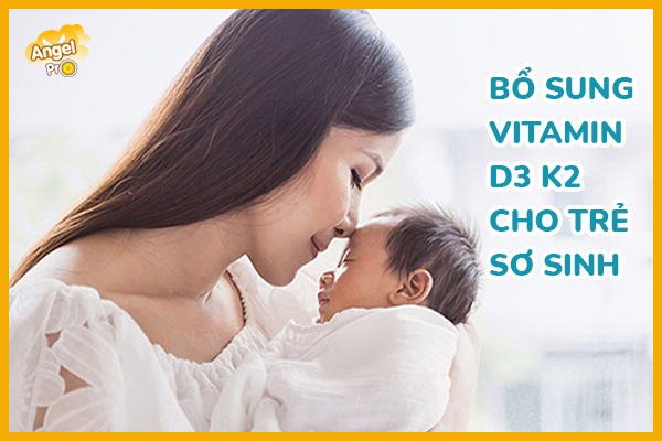 Vitamin D3 K2 cho trẻ sơ sinh - Angelpro.vn